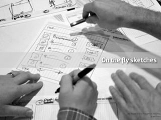 On the ﬂy sketches




                     On the ﬂy sketches




                             Via: Shades of Grey: Thoughts on Sketching
                                                           by Will Evans
 