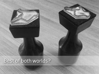 Best of both worlds?
 