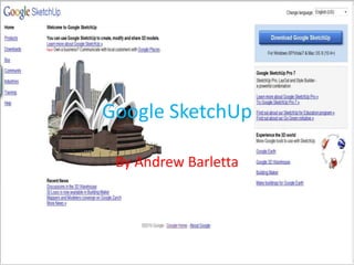 Google SketchUp By Andrew Barletta 