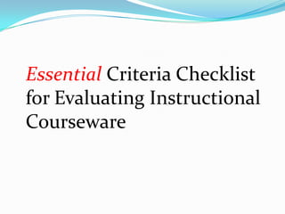 Essential Criteria Checklist for Evaluating Instructional Courseware