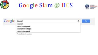 Google Slam @ IICS

 