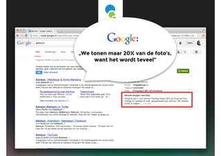 „We tonen maar 20% van de foto’s,
want het wordt teveel”
:
 