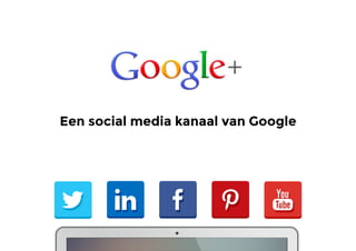 Een social media kanaal van Google
 
