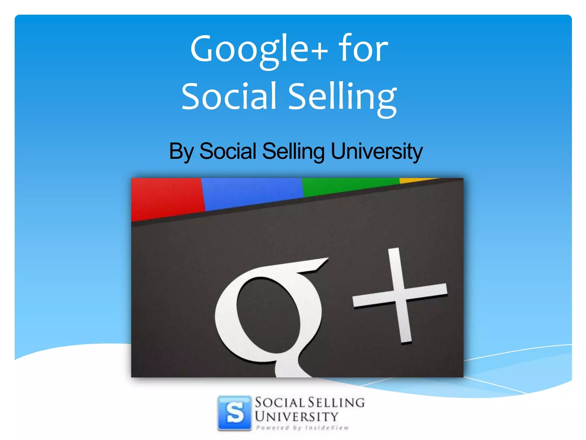 Google+ for Social SellingBy Social Selling University