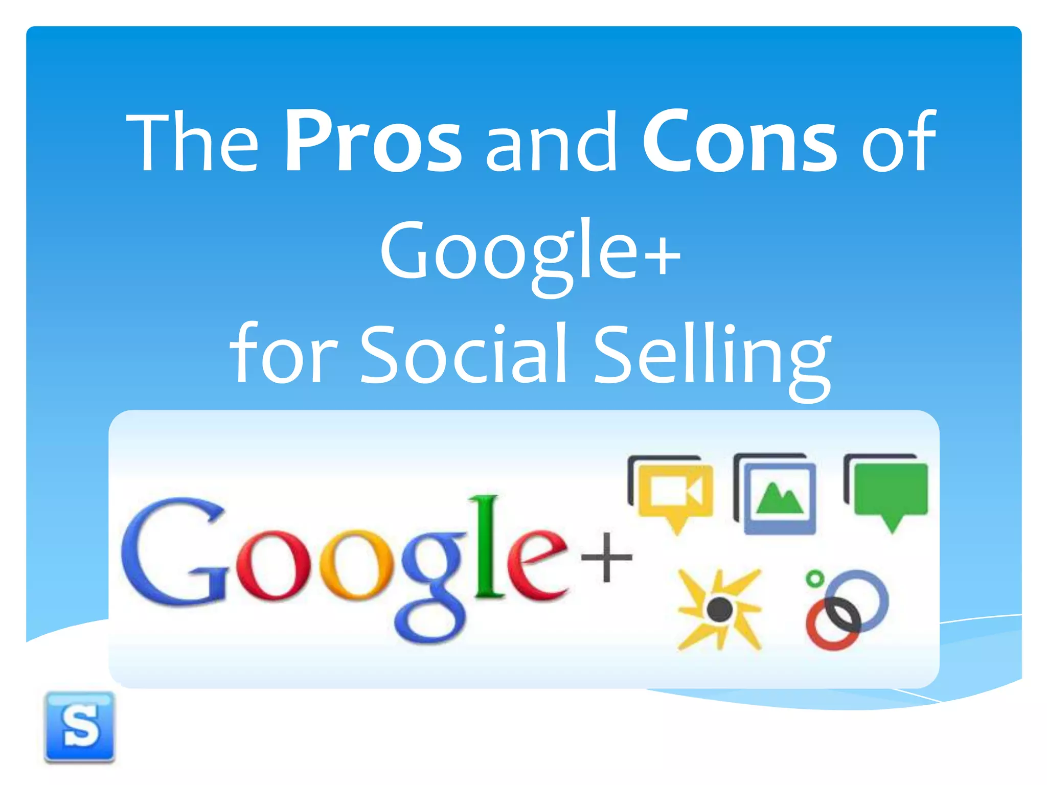 The Pros and Cons of Google+for Social Selling