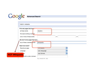 NOT Wikipedia



                17
 