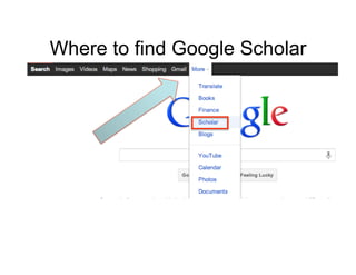 Where to find Google Scholar




                               42
 