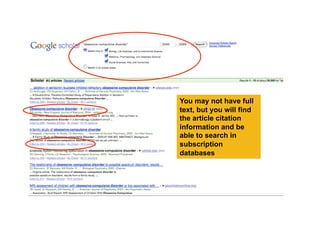 You may not have full
text, but you will find
the article citation
information and be
able to search in
subscription
databases




                          44
 