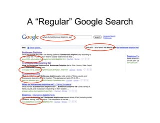 A “Regular” Google Search




                            6
 