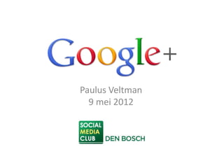 Paulus Veltman
  9 mei 2012
 
