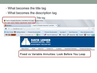 • What becomes the title tag
• What becomes the description tag
Title tag
 