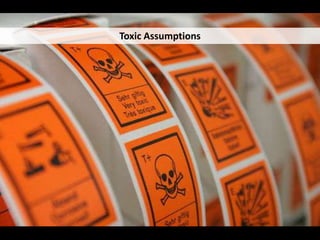 Toxic Assumptions
 