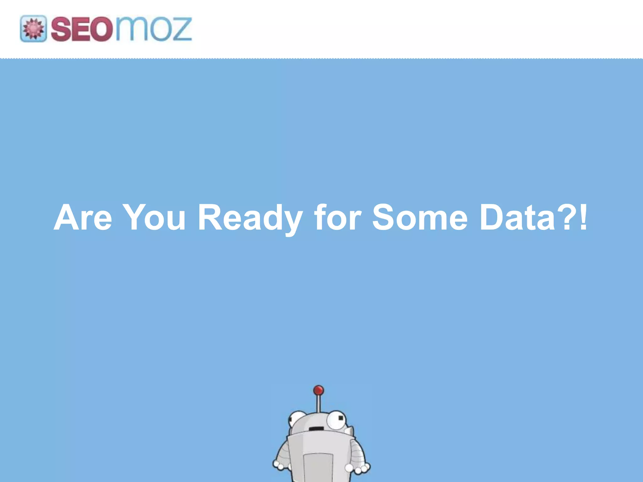 Are You Ready for Some Data?!
 