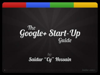 The Google+ Start-Up Guide