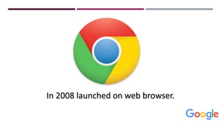 In 2008 launched on web browser.
 