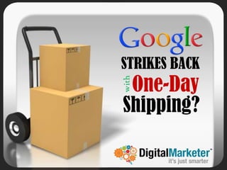 STRIKES BACK
 One-Day
with
Shipping?
 