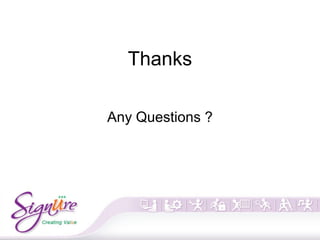 Thanks
Any Questions ?
 