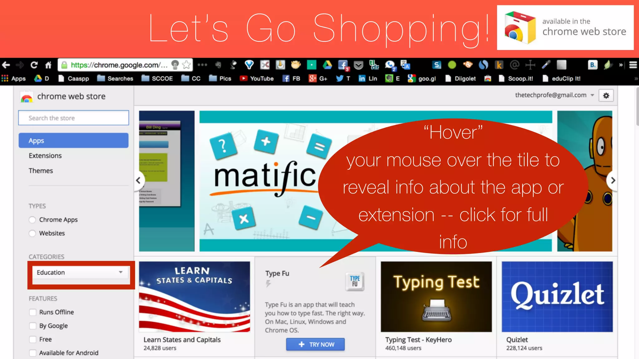 Let’s Go Shopping!
“Hover”
your mouse over the tile to
reveal info about the app or
extension -- click for full
info
 