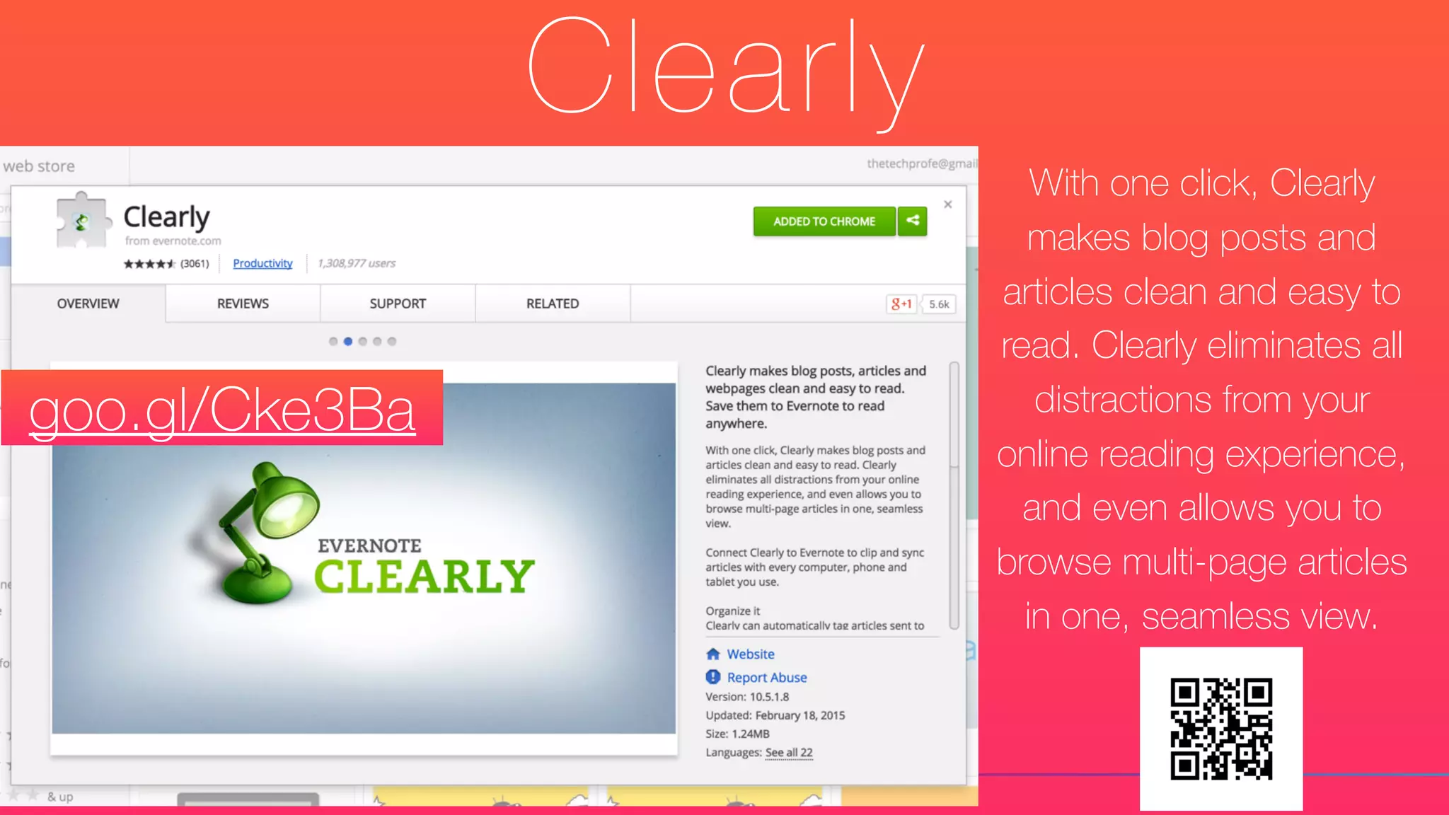 Clearly
With one click, Clearly
makes blog posts and
articles clean and easy to
read. Clearly eliminates all
distractions from your
online reading experience,
and even allows you to
browse multi-page articles
in one, seamless view.
goo.gl/Cke3Ba
 