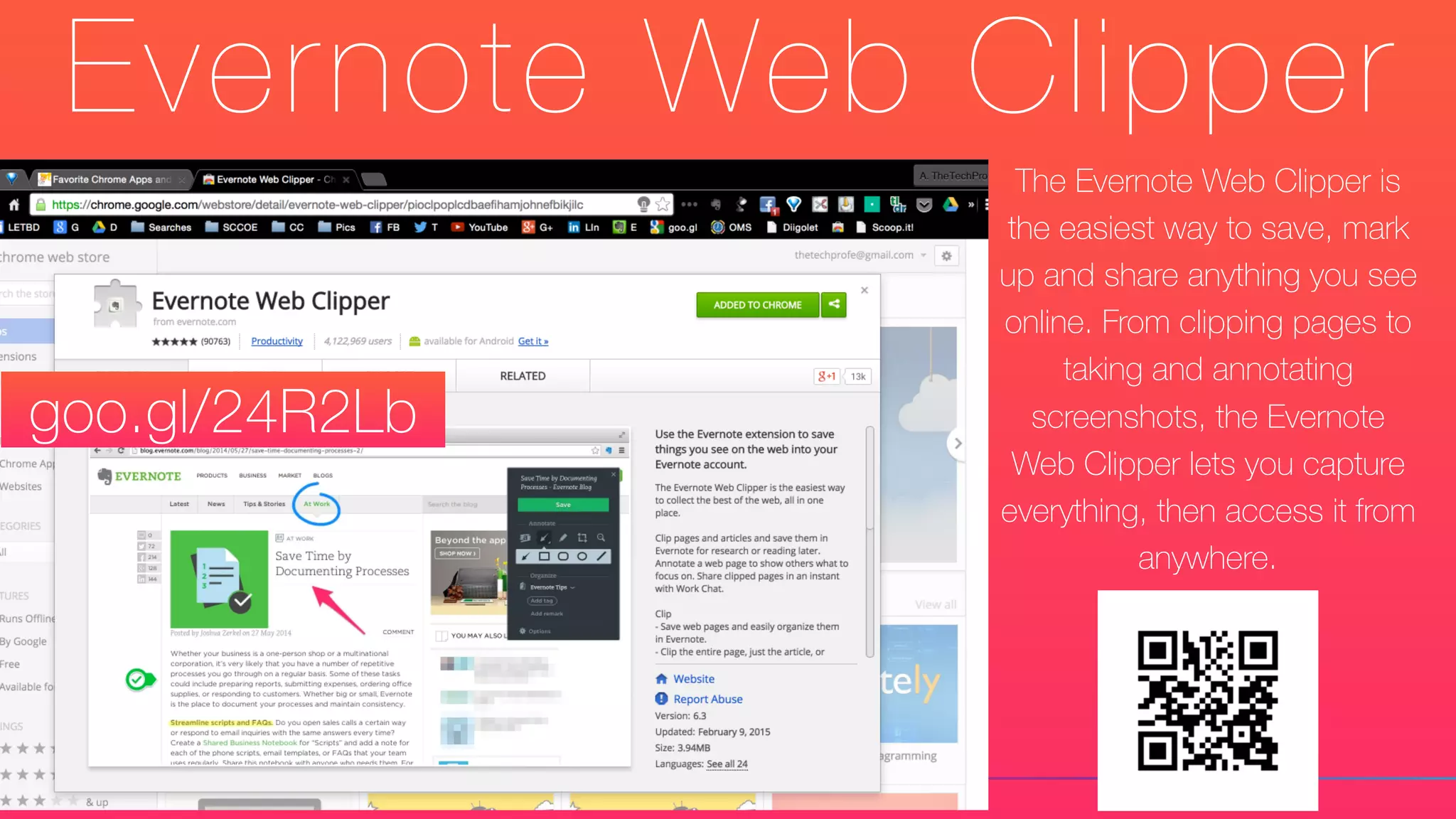 Evernote Web Clipper
The Evernote Web Clipper is
the easiest way to save, mark
up and share anything you see
online. From clipping pages to
taking and annotating
screenshots, the Evernote
Web Clipper lets you capture
everything, then access it from
anywhere.
goo.gl/24R2Lb
 