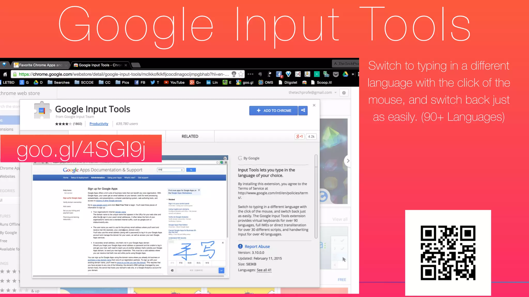 Google Input Tools
Switch to typing in a diﬀerent
language with the click of the
mouse, and switch back just
as easily. (90+ Languages)
goo.gl/4SGI9j
 