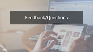 Proprietary + Confidential
Feedback/Questions
 