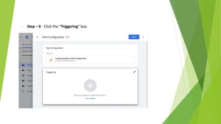 • Step – 6 - Click the “Triggering” box.
 