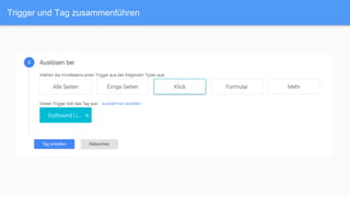 Trigger und Tag zusammenführen
 