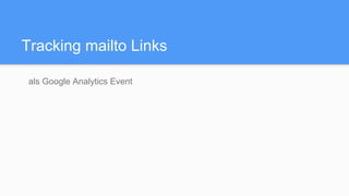 Tracking mailto Links
als Google Analytics Event
 