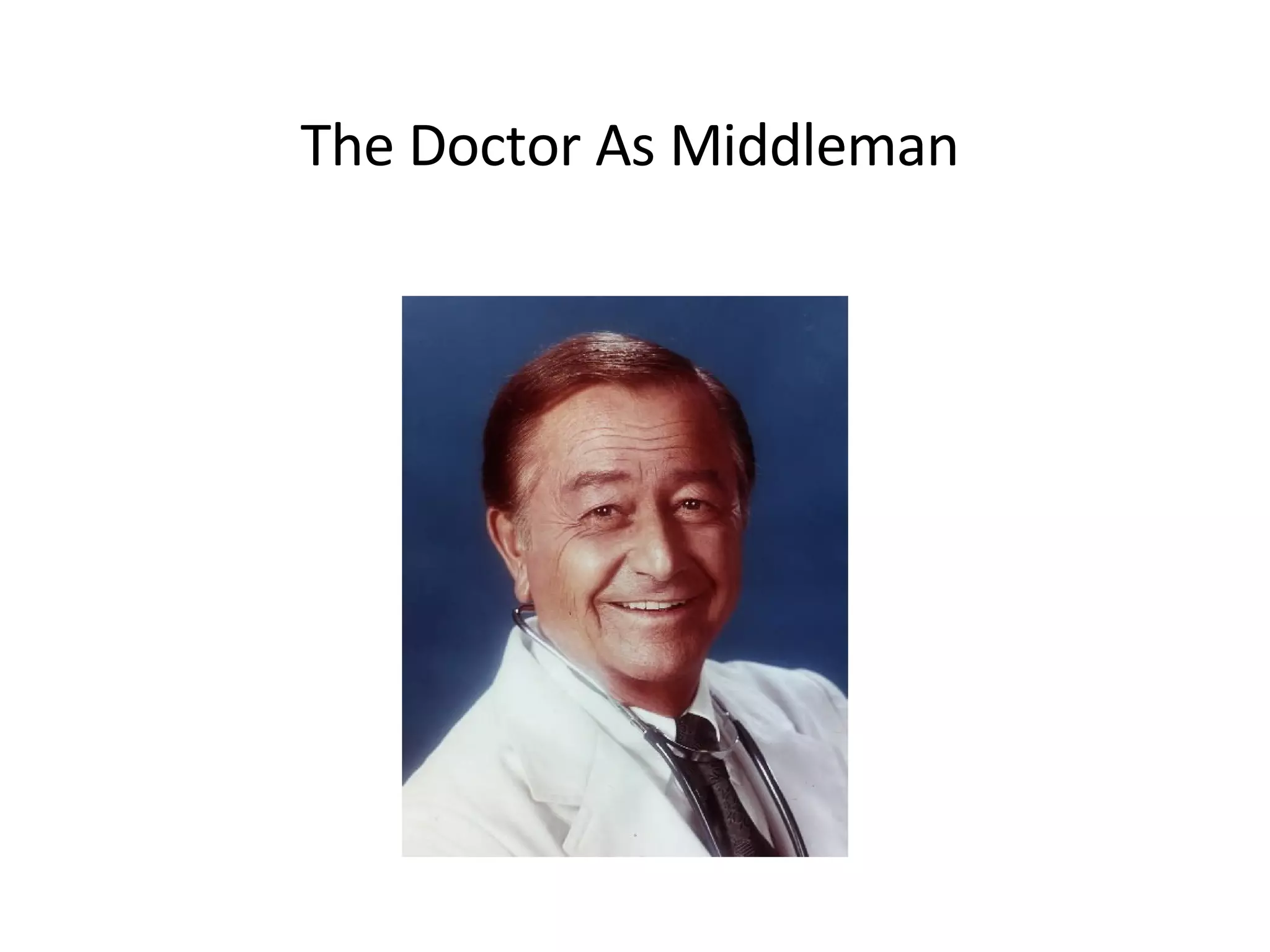 The Doctor As Middleman 