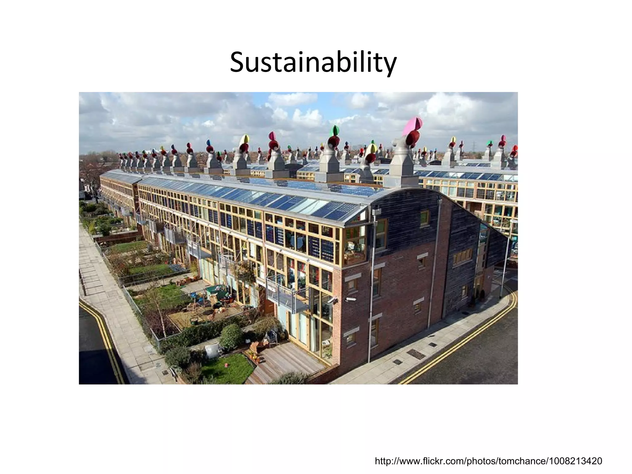 Sustainability http://www.flickr.com/photos/tomchance/1008213420 