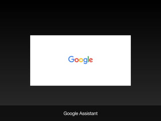 Google Assistant
 