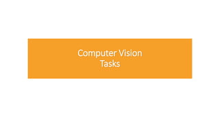 Computer Vision
Tasks
 