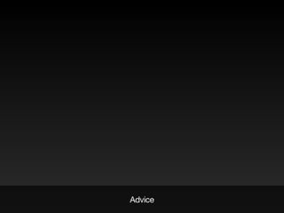 Advice
 