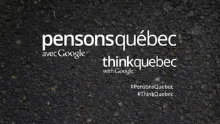 #PensonsQuebec 
#ThinkQuebec 
 