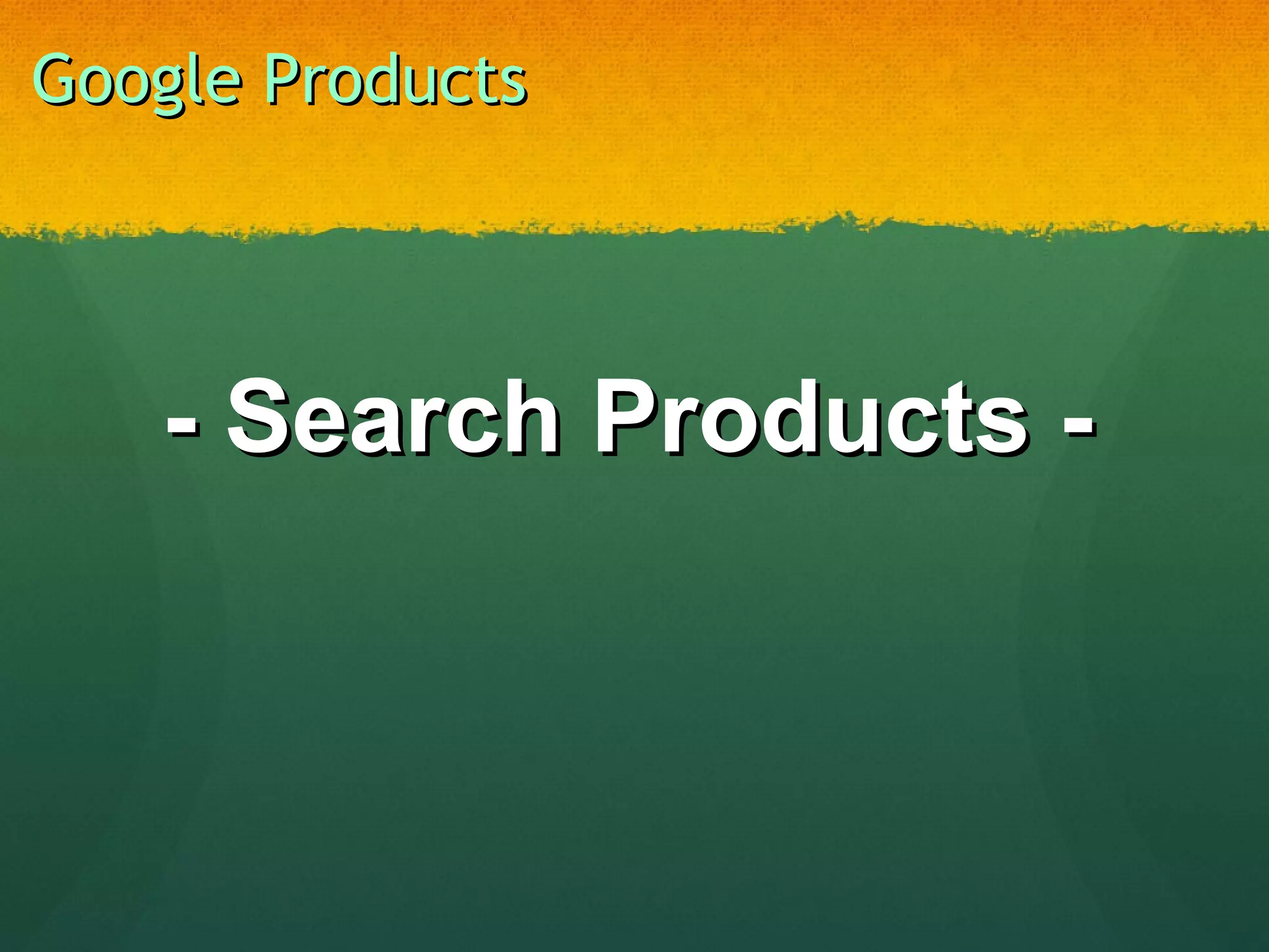 Google Products   - Search Products - 