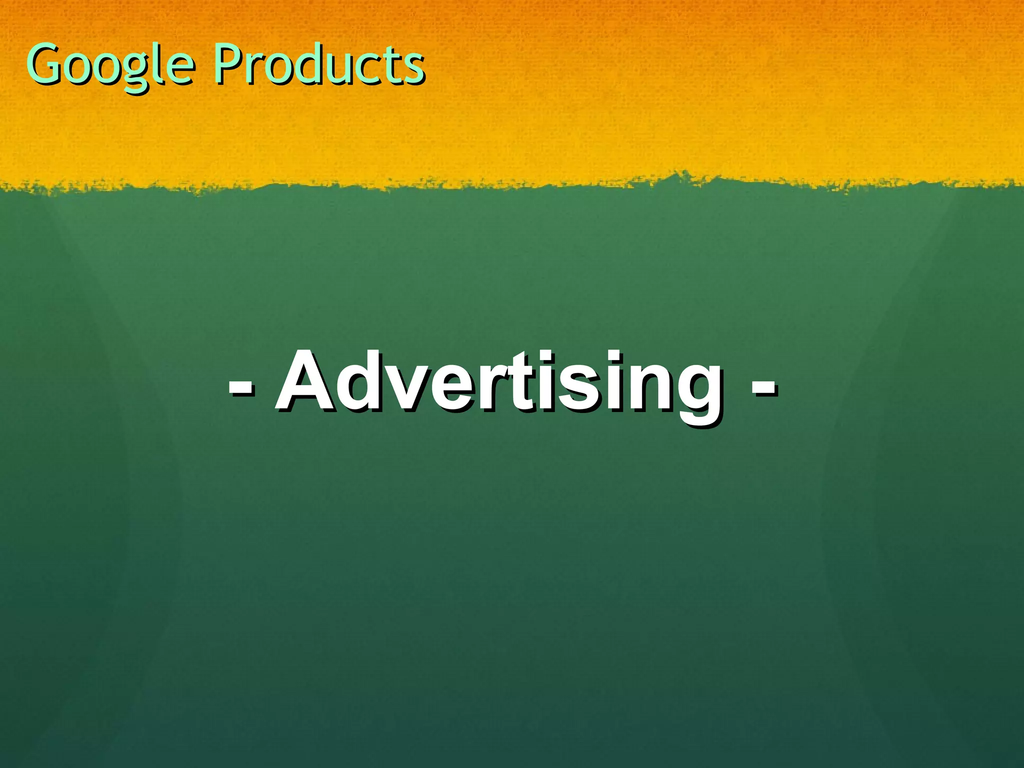 Google Products - Advertising - 