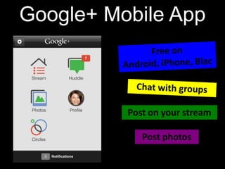 Google+ Mobile App
 