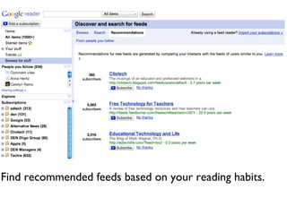 Find recommended feeds based on your reading habits. 