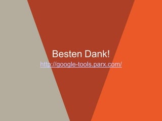 Besten Dank!
http://google-tools.parx.com/
 