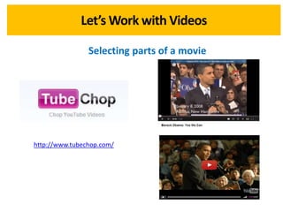 Let’s Work with Videos
http://youtu.be/NLNuv7jAIhg
Flipping the Classroom
 