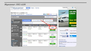 Skyscanner: NYC>LON
 