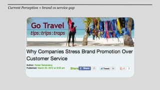 Current Perception = brand vs service gap
 