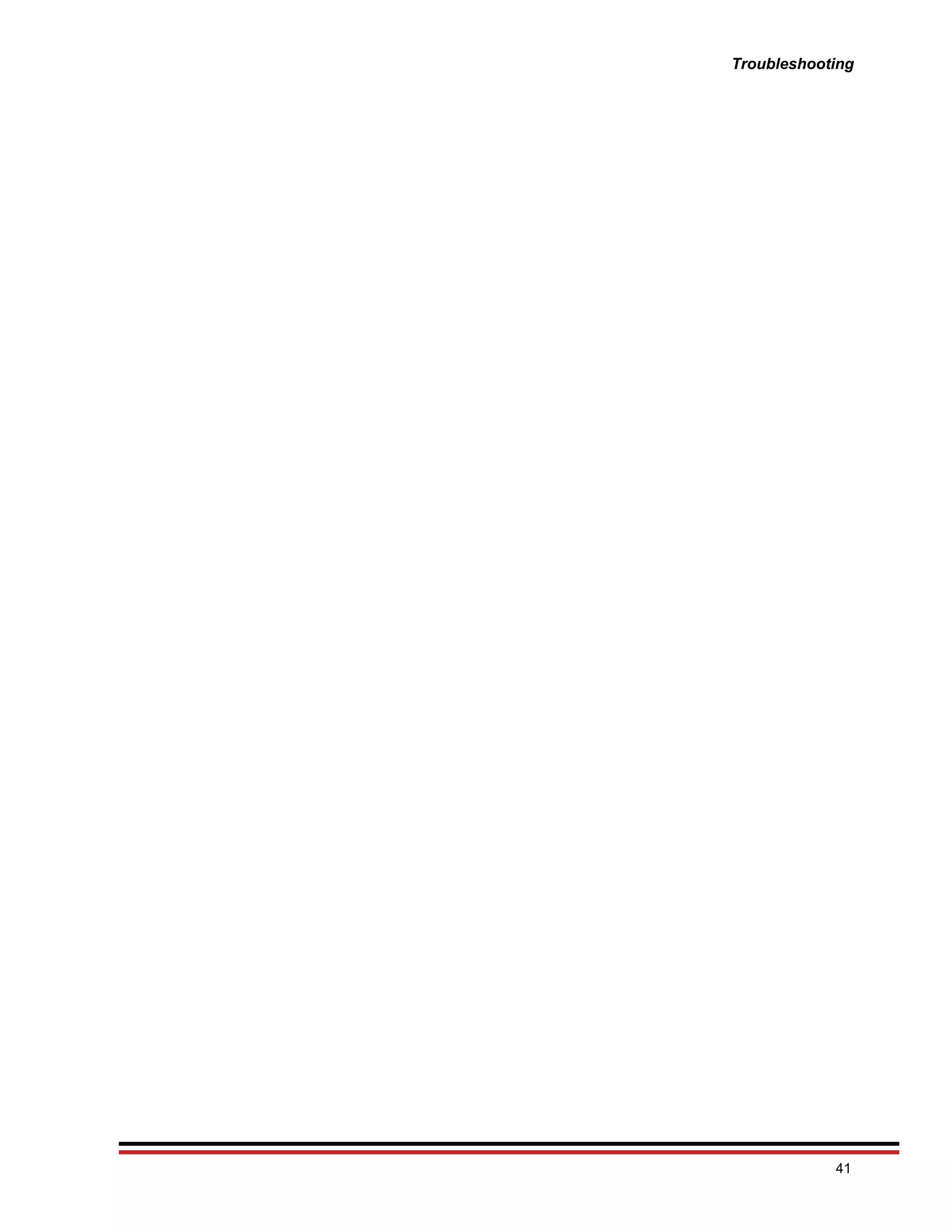 Troubleshooting




            41
 