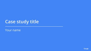 Google UX Design Certificate - Portfolio Project 1 - Case study slide ...