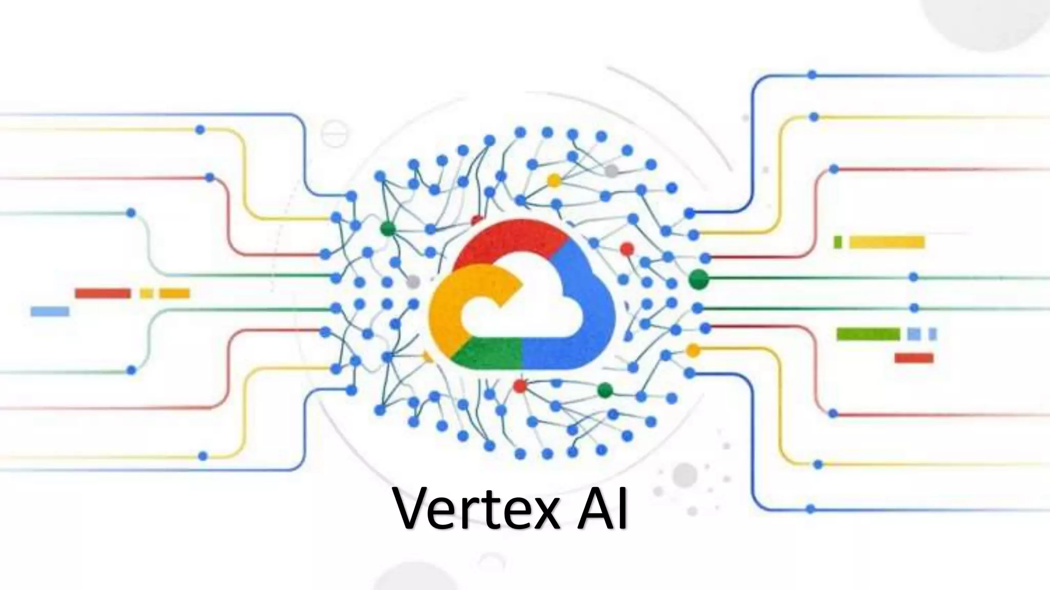 Vertex AI
 