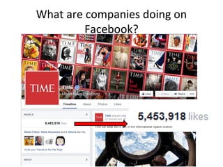 What are companies doing on
Facebook?
 