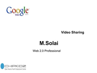 M.Solai Web 2.0 Professional Video Sharing 