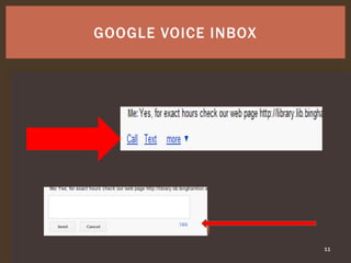 11
GOOGLE VOICE INBOX
 