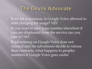 Tech giant Apple has already denied the usage of Google Voice because it alters the way the iPhone is used. 